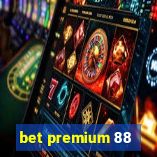 bet premium 88